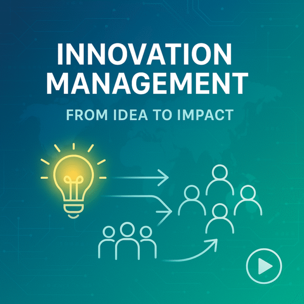 Innovation Management: From Idea to Impact
