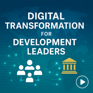 Digital Transformation for Development Leaders